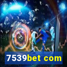 7539bet com